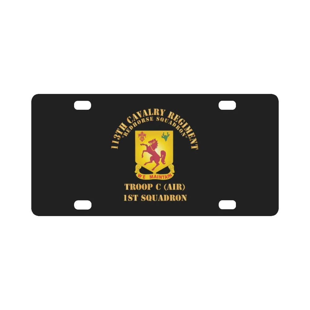 113th Cavalry Regiment - DUI - Redhorse Squadron - Troop C - 1st Squadron X 300 Classic License Plate