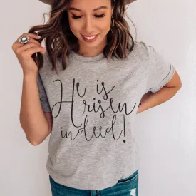 He is Risen Indeed • Gray Tee